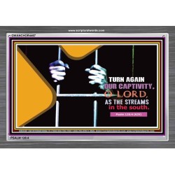 TURN OUR CAPTIVITY   Bible Verses Frame Online   (GWANCHOR4467)   "33x25"