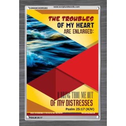 THE TROUBLES OF MY HEART   Scripture Art Prints   (GWANCHOR5283)   