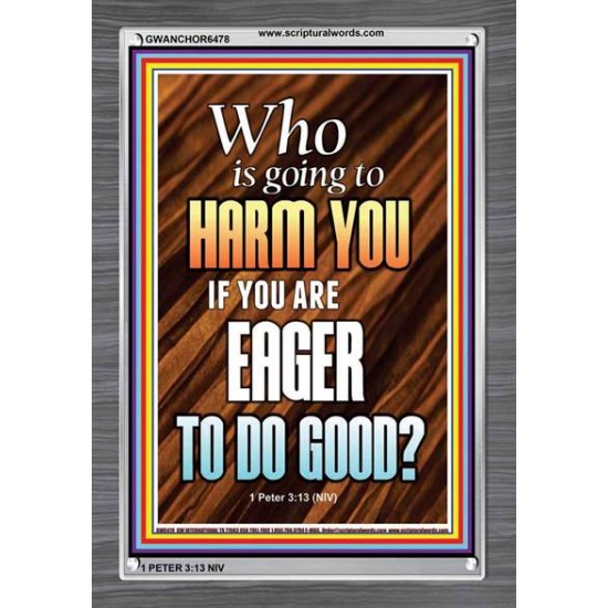 WHO IS GOING TO HARM YOU   Frame Bible Verse   (GWANCHOR6478)   