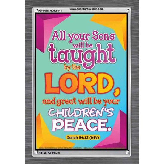 YOUR CHILDREN SHALL BE TAUGHT BY THE LORD   Modern Christian Wall Dcor   (GWANCHOR6841)   