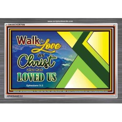 WALK IN LOVE   Custom Frame Inspiration Bible Verse   (GWANCHOR7556)   "33x25"