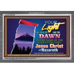 YOUR LIGHT WILL BREAK FORTH   Framed Bible Verse   (GWANCHOR7847)   