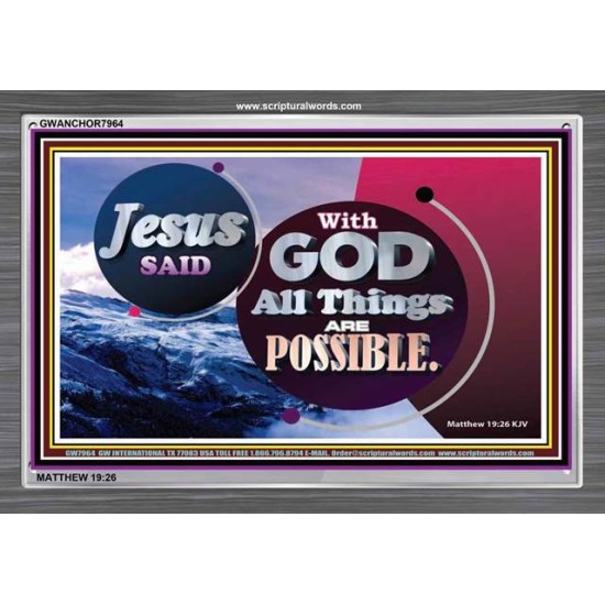 ALL THINGS ARE POSSIBLE   Large Frame   (GWANCHOR7964)   
