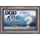 ASK IT SHALL BE GIVEN   Scriptural Framed Signs   (GWANCHOR8527)   