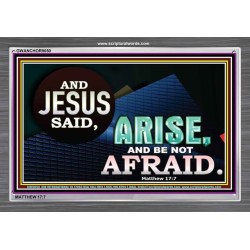 ARISE BE NOT AFRAID   Framed Bible Verse   (GWANCHOR9050)   