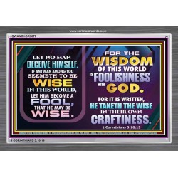 WISDOM OF THE WORLD IS FOOLISHNESS   Christian Quote Frame   (GWANCHOR9077)   "33x25"