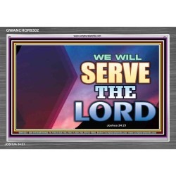 WE WILL SERVE THE LORD   Frame Bible Verse Art    (GWANCHOR9302)   "33x25"