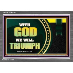 WITH GOD WE WILL TRIUMPH   Large Frame Scriptural Wall Art   (GWANCHOR9382)   "33x25"