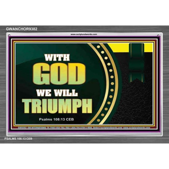 WITH GOD WE WILL TRIUMPH   Large Frame Scriptural Wall Art   (GWANCHOR9382)   