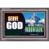 SERVE GOD UPON THIS MOUNTAIN   Framed Scriptures Dcor   (GWANCHOR9415)   "33x25"
