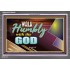 WALK HUMBLY WITH THY GOD   Scripture Art Prints Framed   (GWANCHOR9452)   "33x25"