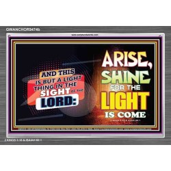 ARISE SHINE FOR THE LIGHT IS COME   Biblical Paintings Frame   (GWANCHOR9474b)   