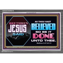 AS THOU HAST BELIEVED SO BE IT DONE UNTO THEE   Framed Children Room Wall Decoration   (GWANCHOR9519)   