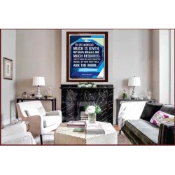 WHOMSOEVER MUCH IS GIVEN   Inspirational Wall Art Frame   (GWARISE4752)   "25x33"