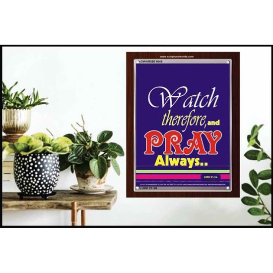 WATCH THEREFORE AND PRAY   Frame Bible Verse   (GWARISE1645)   