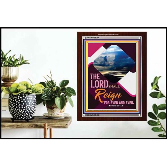 THE LORD SHALL REIGN FOR EVER AND EVER   Contemporary Christian Paintings Frame   (GWARISE5256)   
