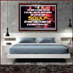 WHAT SHALL A MAN GIVE FOR HIS SOUL   Framed Guest Room Wall Decoration   (GWARISE6584)   