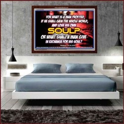 WHAT SHALL A MAN GIVE FOR HIS SOUL   Framed Guest Room Wall Decoration   (GWARISE6584)   "33x25"