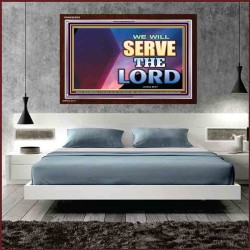 WE WILL SERVE THE LORD   Frame Bible Verse Art    (GWARISE9302)   "33x25"