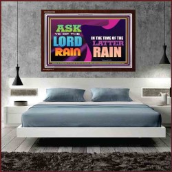 ASK YE OF THE LORD THE LATTER RAIN   Framed Bible Verse   (GWARISE9360)   