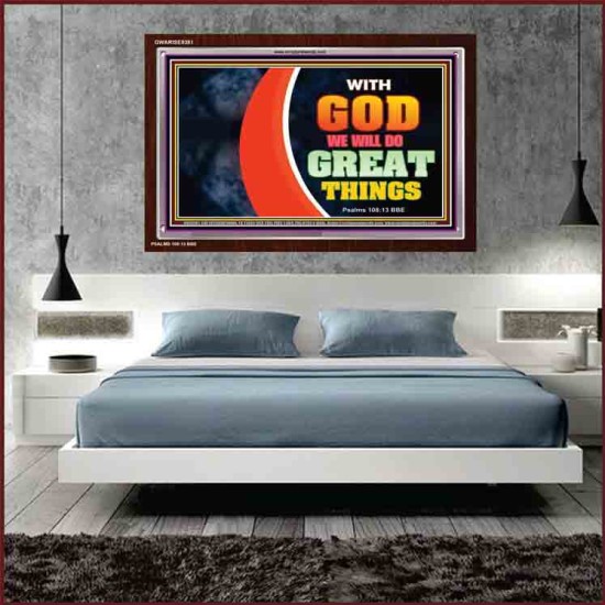 WITH GOD WE WILL DO GREAT THINGS   Large Framed Scriptural Wall Art   (GWARISE9381)   