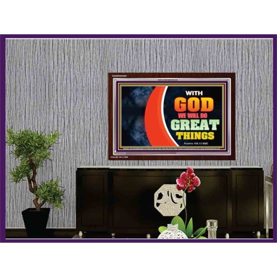 WITH GOD WE WILL DO GREAT THINGS   Large Framed Scriptural Wall Art   (GWARISE9381)   