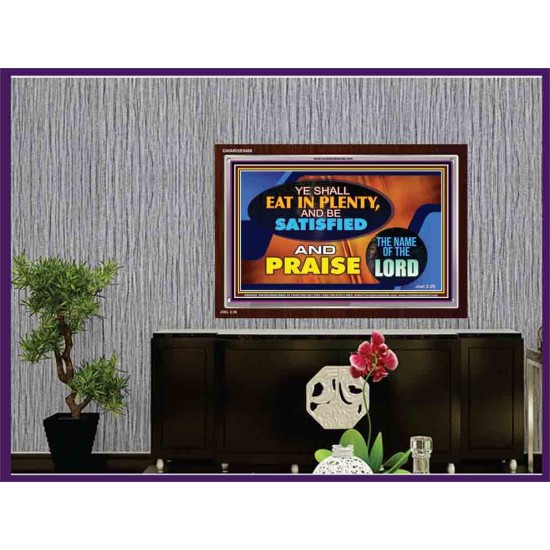 YE SHALL EAT IN PLENTY AND BE SATISFIED   Framed Religious Wall Art    (GWARISE9486)   