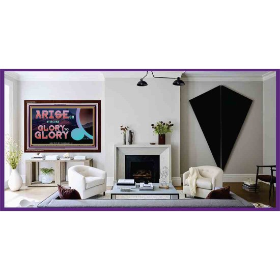 ARISE GO FROM GLORY TO GLORY   Inspirational Wall Art Wooden Frame   (GWARISE9529)   