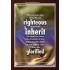 THE RIGHTEOUS SHALL INHERIT THE LAND   Scripture Wooden Frame   (GWARISE069)   "25x33"