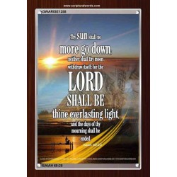 THY SUN SHALL NO MORE GO DOWN   Bible Verses Frame   (GWARISE1258)   