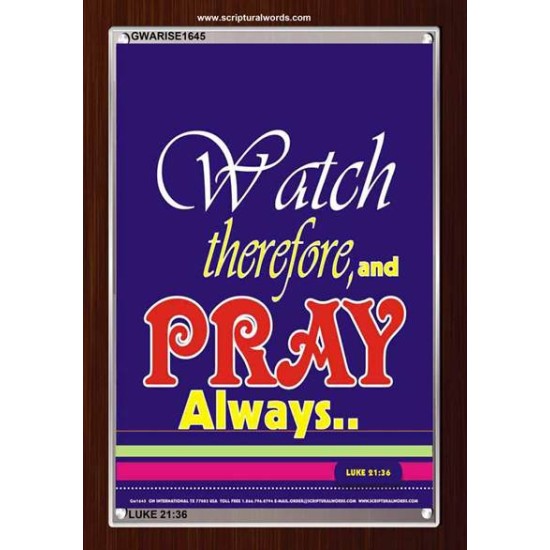 WATCH THEREFORE AND PRAY   Frame Bible Verse   (GWARISE1645)   