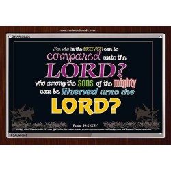WHO IN THE HEAVEN CAN BE COMPARED   Bible Verses Wall Art Acrylic Glass Frame   (GWARISE2021)   "33x25"