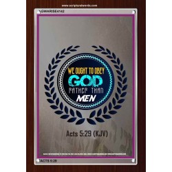 WE OUGHT TO OBEY GOD   Inspirational Bible Verse Framed   (GWARISE4142)   "25x33"