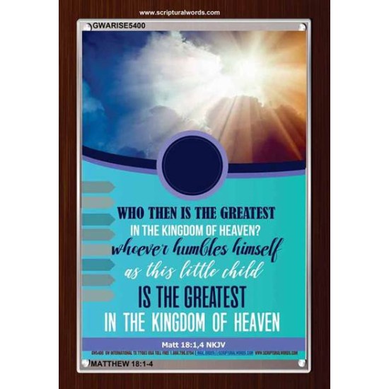 WHO THEN IS THE GREATEST   Frame Bible Verses Online   (GWARISE5400)   