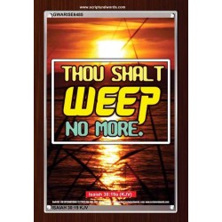 WEEP NO MORE   Framed Bible Verse   (GWARISE6485)   "25x33"