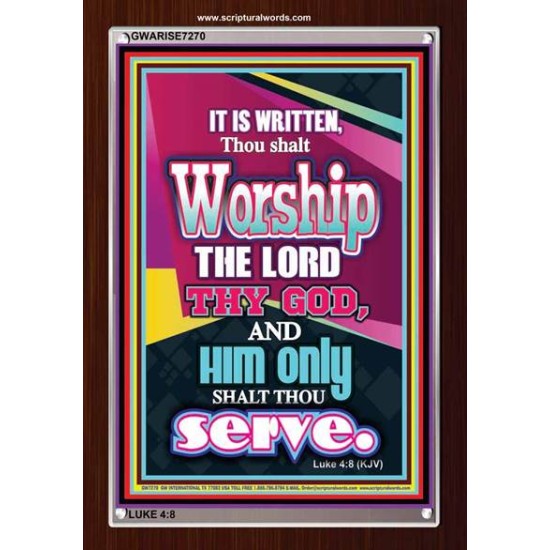 WORSHIP THE LORD THY GOD   Frame Scripture Dcor   (GWARISE7270)   