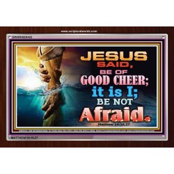 BE OF GOOD COURAGE   Unique Bible Verse Frame   (GWARISE8422)   