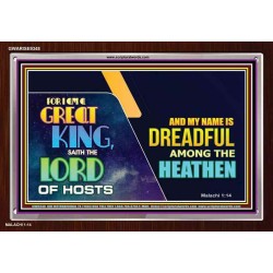 A GREAT KING IS OUR GOD THE LORD OF HOSTS   Custom Frame Bible Verse   (GWARISE9348)   "33x25"