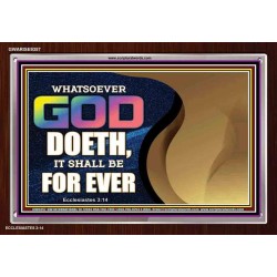 WHATSOEVER GOD DOETH IT SHALL BE FOR EVER   Art & Dcor Framed   (GWARISE9357)   