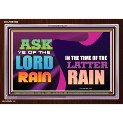 ASK YE OF THE LORD THE LATTER RAIN   Framed Bible Verse   (GWARISE9360)   