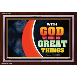 WITH GOD WE WILL DO GREAT THINGS   Large Framed Scriptural Wall Art   (GWARISE9381)   