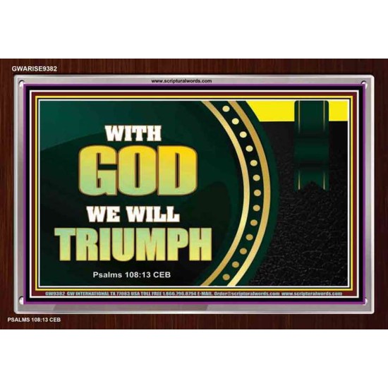 WITH GOD WE WILL TRIUMPH   Large Frame Scriptural Wall Art   (GWARISE9382)   