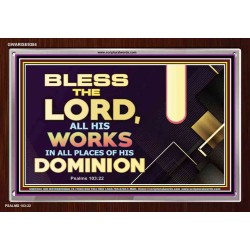 BLESS THE LORD ALL HIS WORKS   Frame Bible Verse Online   (GWARISE9384)   