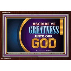 ASCRIBE YE GREATNESS UNTO OUR GOD   Frame Bible Verses Online   (GWARISE9396)   
