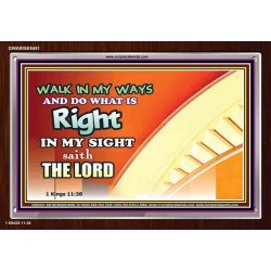 WALK IN MY WAYS AND DO WHAT IS RIGHT   Framed Scripture Art   (GWARISE9451)   