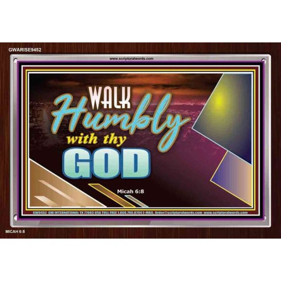 WALK HUMBLY WITH THY GOD   Scripture Art Prints Framed   (GWARISE9452)   