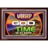 WORSHIP GOD FOR THE TIME IS AT HAND   Acrylic Glass framed scripture art   (GWARISE9500)   "33x25"