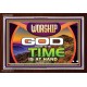WORSHIP GOD FOR THE TIME IS AT HAND   Acrylic Glass framed scripture art   (GWARISE9500)   
