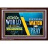 WATCH AND PRAY BRETHREN   Framed Interior Wall Decoration   (GWARISE9516)   "33x25"