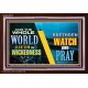 WATCH AND PRAY BRETHREN   Framed Interior Wall Decoration   (GWARISE9516)   